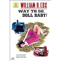 Way to Go, Doll Baby!: A William R. Cox Mystery Way to Go, Doll Baby!: A William R. Cox Mystery Kindle Paperback
