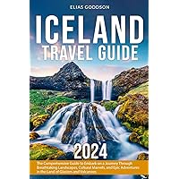 Iceland Travel Guide: The Comprehensive Guide to Embark on a Journey Through Breathtaking Landscapes, Cultural Marvels, and Epic Adventures in the Land of Glaciers and Volcanoes