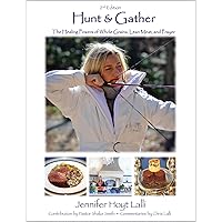 Hunt & Gather: The Healing Powers of Whole Grains, Lean Meat, and Prayer Hunt & Gather: The Healing Powers of Whole Grains, Lean Meat, and Prayer Kindle Hardcover Paperback