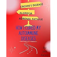 How I Cured My Autoimmune Diseases: Food Path to Healing
