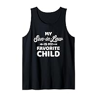 My son-in-law is my favorite child for mother-in-law Tank Top