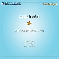 Make It Stick: The Science of Successful Learning Make It Stick: The Science of Successful Learning Audible Audiobook Hardcover eTextbook