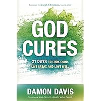 God Cures: 21 Days to Look Good, Live Great, and Love Well God Cures: 21 Days to Look Good, Live Great, and Love Well Hardcover Kindle