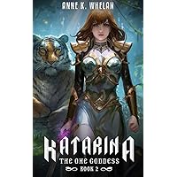 Katarina: The One Goddess (Book 2)