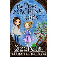 Secrets: The Time Machine Girls Secrets: The Time Machine Girls Paperback Kindle