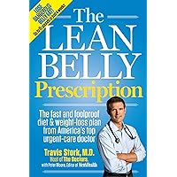 The Lean Belly Prescription: The fast and foolproof diet and weight-loss plan from America's top urgent-care doctor The Lean Belly Prescription: The fast and foolproof diet and weight-loss plan from America's top urgent-care doctor Hardcover Kindle Paperback