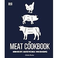 The Meat Cookbook: Know the Cuts, Master the Skills, over 250 Recipes The Meat Cookbook: Know the Cuts, Master the Skills, over 250 Recipes Kindle Hardcover