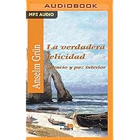 La verdadera felicidad: Silencio y paz interior (Spanish Edition) La verdadera felicidad: Silencio y paz interior (Spanish Edition) Audible Audiobook Paperback Kindle Audio CD