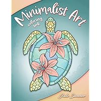 Minimalist Art: Adult Coloring Book for Women and Teens with Easy Boho Designs for Stress Relief and Relaxation (Easy Coloring Books) Minimalist Art: Adult Coloring Book for Women and Teens with Easy Boho Designs for Stress Relief and Relaxation (Easy Coloring Books) Paperback