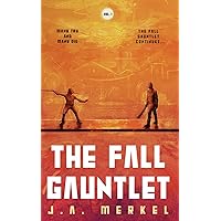 The Fall Gauntlet Omnibus, Volume 1: A Sci-Fi Adventure Series (Books 1 - 3)