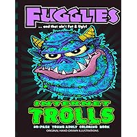 Fugglies Internet Trolls Coloring Book 2 … and that ain’t Fat & Ugly!: Original Illustrations l Young Adult Coloring Book of Big-Head whimsical Internet Trolls. Fugglies Internet Trolls Coloring Book 2 … and that ain’t Fat & Ugly!: Original Illustrations l Young Adult Coloring Book of Big-Head whimsical Internet Trolls. Paperback
