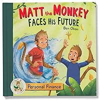 Matt the Monkey Faces His Future (Personal Finance - Younger Me Academy) Matt the Monkey Faces His Future (Personal Finance - Younger Me Academy) Hardcover Kindle