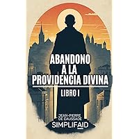 El Abandono a la Divina Providencia: Libro 1 (Spanish Edition) El Abandono a la Divina Providencia: Libro 1 (Spanish Edition) Paperback Kindle