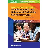 Zuckerman Parker Handbook of Developmental and Behavioral Pediatrics for Primary Care Zuckerman Parker Handbook of Developmental and Behavioral Pediatrics for Primary Care Paperback Kindle