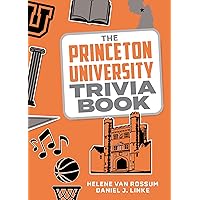 The Princeton University Trivia Book (College Trivia) The Princeton University Trivia Book (College Trivia) Paperback Kindle