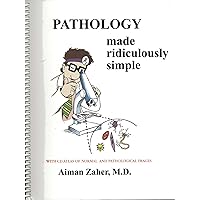 Pathology Made Ridiculously Simple (Medmaster Ridiculously Simple) Pathology Made Ridiculously Simple (Medmaster Ridiculously Simple) Paperback
