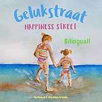 Happiness Street - Gelukstraat: A bilingual book for kids learning Afrikaans (English Afrikaans edition) (Afrikaans Bilingual Books - Fostering Creativity in Kids) Happiness Street - Gelukstraat: A bilingual book for kids learning Afrikaans (English Afrikaans edition) (Afrikaans Bilingual Books - Fostering Creativity in Kids) Kindle Paperback
