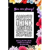 You are strong!: Inspirational Coloring Book For Adults, 29 Motivational Quotes For Good Vibes