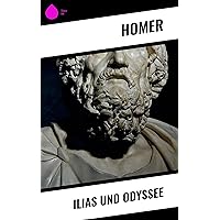 Ilias und Odyssee (German Edition) Ilias und Odyssee (German Edition) Kindle Hardcover Paperback