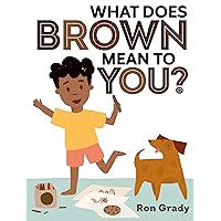 What Does Brown Mean to You? What Does Brown Mean to You? Hardcover Kindle
