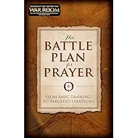 The Battle Plan for Prayer: From Basic Training to Targeted Strategies The Battle Plan for Prayer: From Basic Training to Targeted Strategies Paperback Kindle Audible Audiobook Audio CD