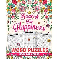 Search For Happiness: 100 Interesting Word search Puzzles about Positive Things for Adults and Seniors