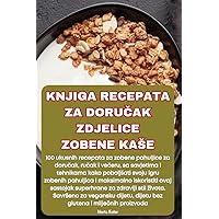 Knjiga Recepata Za DoruČak Zdjelice Zobene Kase (Croatian Edition)