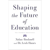 Shaping the Future of Education: The ExoDexa Manifesto Shaping the Future of Education: The ExoDexa Manifesto Hardcover Kindle