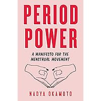 Period Power: A Manifesto for the Menstrual Movement Period Power: A Manifesto for the Menstrual Movement Paperback Audible Audiobook Kindle Hardcover Audio CD