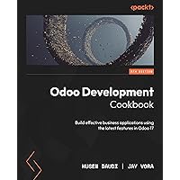 Odoo Development Cookbook: Build effective business applications using the latest features in Odoo 17 Odoo Development Cookbook: Build effective business applications using the latest features in Odoo 17 Kindle Paperback