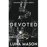 Devoted: A Dark Mafia Romance (Beneath The Mask Series) Devoted: A Dark Mafia Romance (Beneath The Mask Series) Paperback Kindle Audible Audiobook