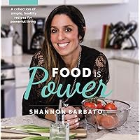 Food Is Power: A collection of simple, healthy recipes for powerful living Food Is Power: A collection of simple, healthy recipes for powerful living Kindle Hardcover