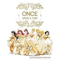 ONCE UPON A TIME: ALL DISNEY PRINCESS AT ONE PLACE ONCE UPON A TIME: ALL DISNEY PRINCESS AT ONE PLACE Kindle