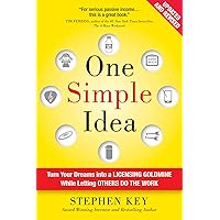 One Simple Idea, Revised and Expanded Edition: Turn Your Dreams into a Licensing Goldmine While Letting Others Do the Work One Simple Idea, Revised and Expanded Edition: Turn Your Dreams into a Licensing Goldmine While Letting Others Do the Work Hardcover Kindle Audible Audiobook