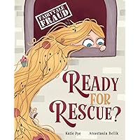 Ready for Rescue?: A story about Rapunzel and procrastination (Fairytale Fraud) Ready for Rescue?: A story about Rapunzel and procrastination (Fairytale Fraud) Paperback Kindle
