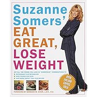 Suzanne Somers' Eat Great, Lose Weight: Eat All the Foods You Love in 
