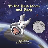 To the Blue Moon and Back