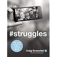 #Struggles: Following Jesus in a Selfie-Centered World #Struggles: Following Jesus in a Selfie-Centered World Hardcover Paperback