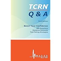 TCRN® Q & A: Boost Your Confidence: 200 Questions, Complete Rationale, Test-Taking Strategies