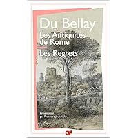 Les Antiquite De Rome: Les Regrets (French Edition) Les Antiquite De Rome: Les Regrets (French Edition) Mass Market Paperback Paperback