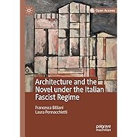 Architecture and the Novel under the Italian Fascist Regime Architecture and the Novel under the Italian Fascist Regime Kindle Paperback Hardcover