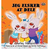 Jeg elsker at dele: I Love to Share (Danish Edition) (Danish Bedtime Collection) Jeg elsker at dele: I Love to Share (Danish Edition) (Danish Bedtime Collection) Hardcover