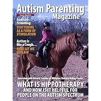Autism Parenting Magazine Issue 5 - What is hippotherapy and how is it helpful for people on the Autism spectrum: Autism is like a Cough, Stuttering as a form of stimulation Autism Parenting Magazine Issue 5 - What is hippotherapy and how is it helpful for people on the Autism spectrum: Autism is like a Cough, Stuttering as a form of stimulation Kindle