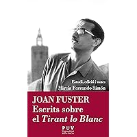 Joan Fuster. Escrits sobre el Tirant lo Blanc (Càtedra Joan Fuster Book 30) (Catalan Edition)