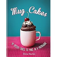 Mug Cakes: 40 speedy cakes to make in a microwave Mug Cakes: 40 speedy cakes to make in a microwave Hardcover Kindle