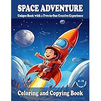 Space Adventure Coloring and Copying Book: Fun Coloring Activities for Kids of All Ages, Aged 6-12