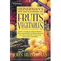 Heinerman New Encyclopedia of Fruits & Vegetables, Revised & Expanded Edition Heinerman New Encyclopedia of Fruits & Vegetables, Revised & Expanded Edition Paperback Hardcover