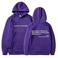 Dear Person Behind Me Sweatshirt Personalized You are Enough Hoodie Pullover Top Love Couple Hoody