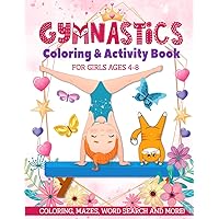 Gymnastics Coloring & Activity Book for Girls 4-8: Coloring, Mazes, Word Search and More! Gymnastics Coloring & Activity Book for Girls 4-8: Coloring, Mazes, Word Search and More! Paperback Spiral-bound