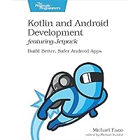 Kotlin and Android Development featuring Jetpack Kotlin and Android Development featuring Jetpack Kindle Paperback